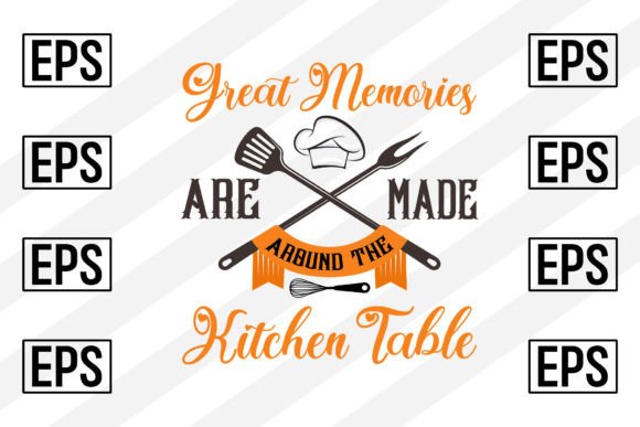 Great Memories Are Made Around the Kitch - A Graphic Design Asset Review