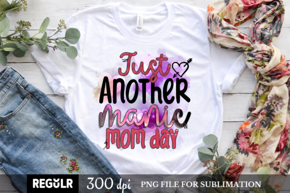 Just Another Manic Mom Day SVG for Crafts and Graphics