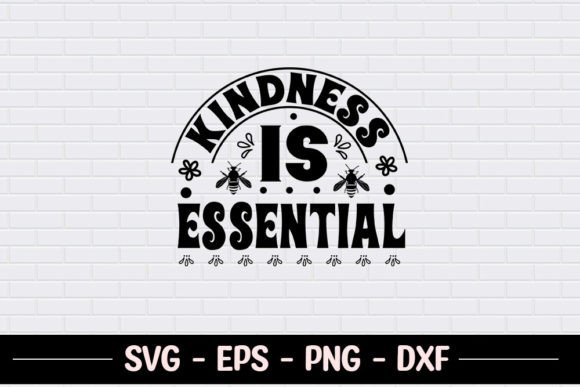Kindness is Essential - SVG for Crafts and Graphics