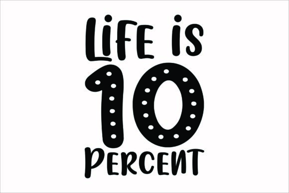 Life is 10 Percent Svg Review for Embroidery Projects