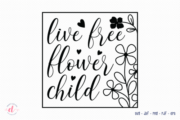 Live Free Flower Child SVG for Crafts and Graphics