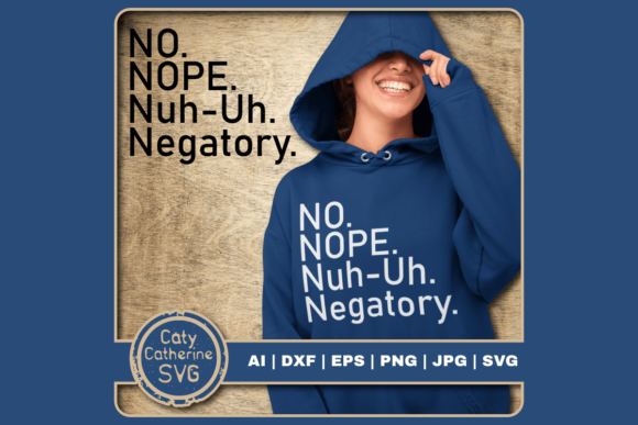 No Nope Nuh-Uh Negatory Funny Quote Graphics for Crafts