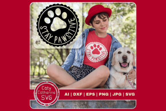 Stay Pawsitive Positive Dog Quote for Crafts and Graphics
