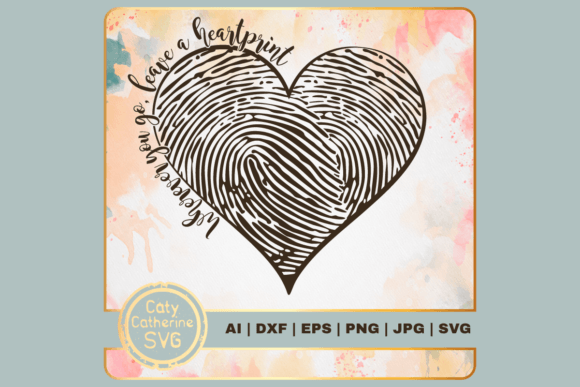 Wherever You Go Leave a Heartprint Graphics for Crafts